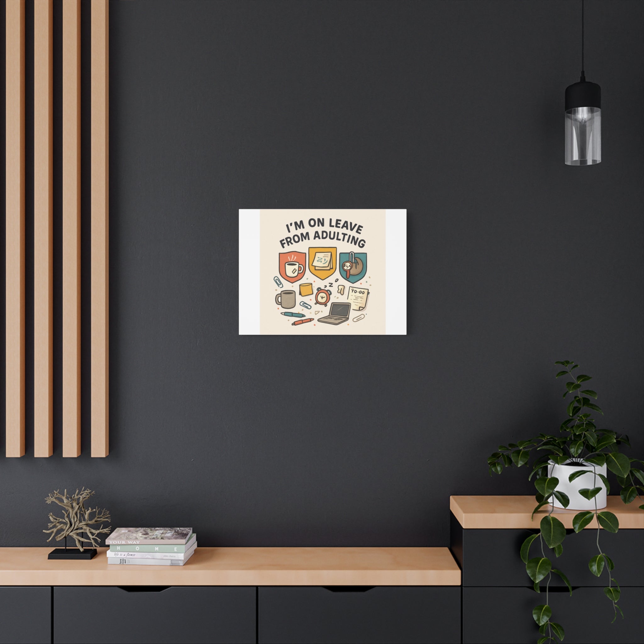 Canvas Wall Art — “I’m On Leave From Adulting” Cute Office Humor Matte Canvas