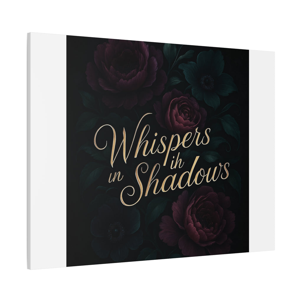Canvas Wall Art — “Whispers in Shadows” Dark Floral Typographic Print