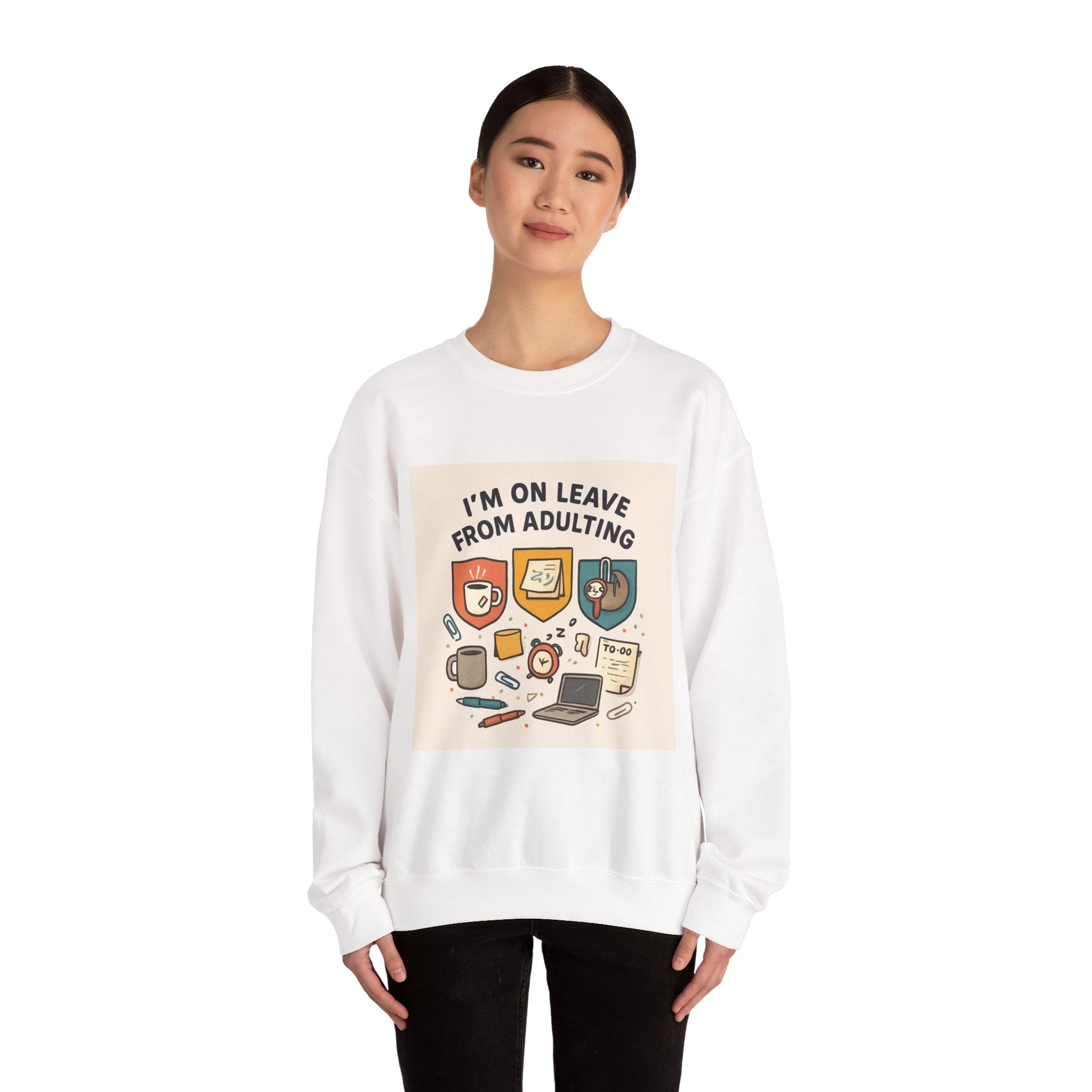Crewneck Sweatshirt — "I'm On Leave From Adulting" Cozy Graphic Pullover