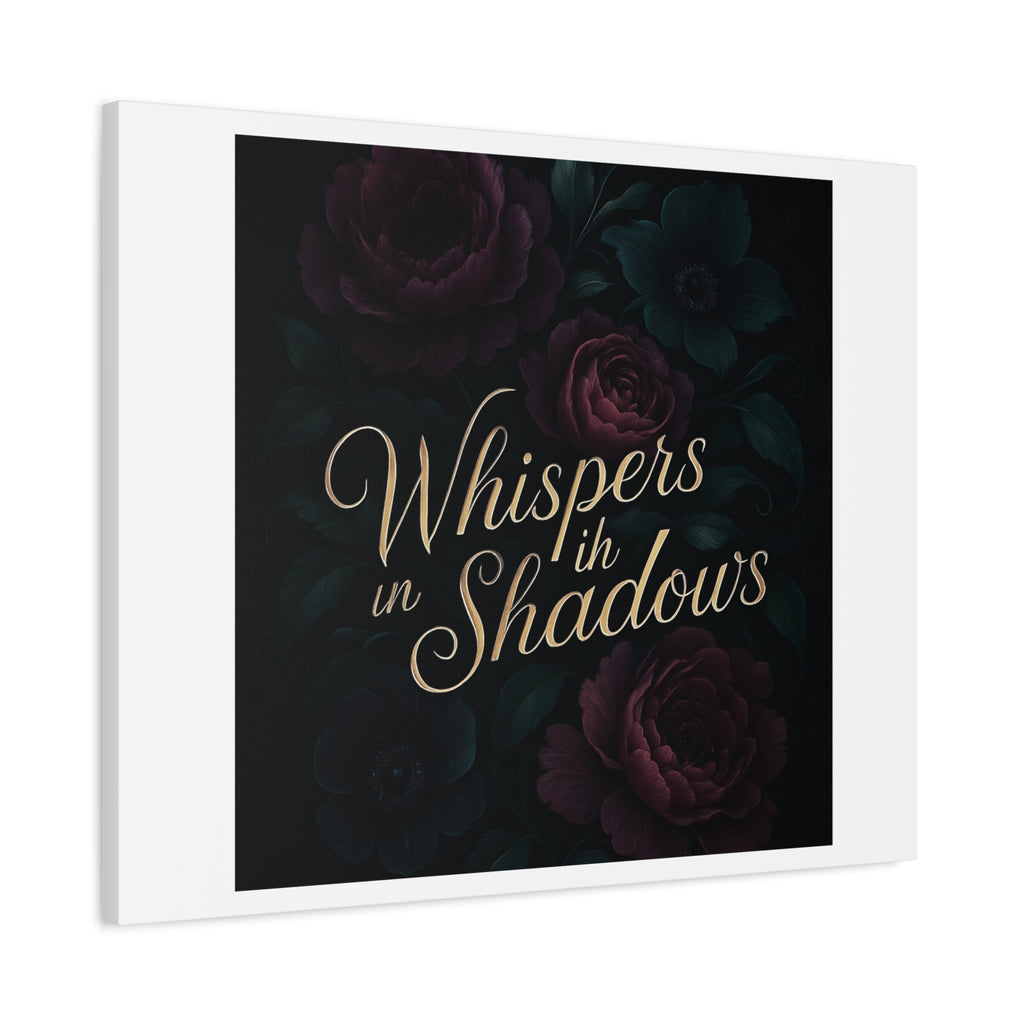 Canvas Wall Art — “Whispers in Shadows” Dark Floral Typographic Print