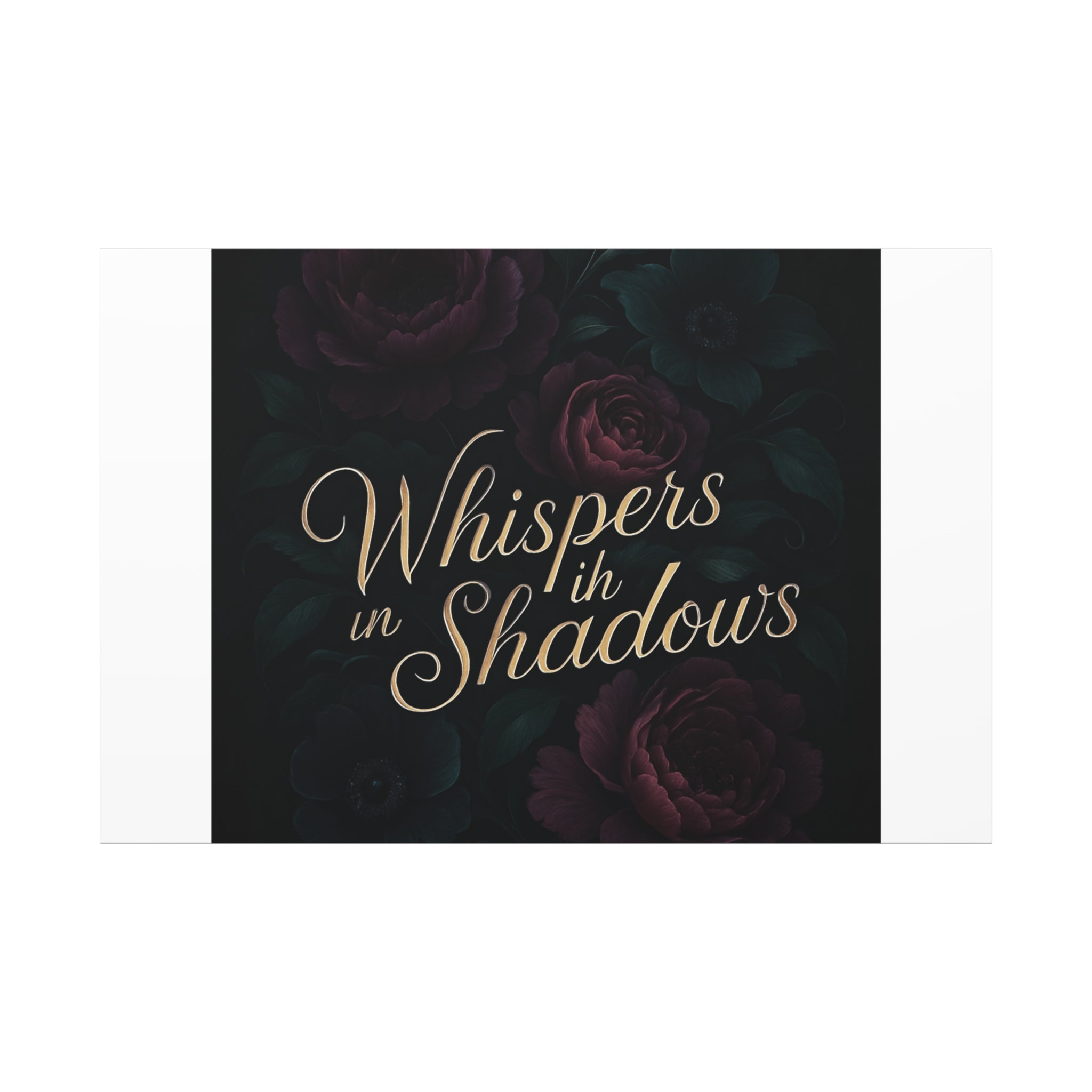 Canvas Wall Art — “Whispers in Shadows” Dark Floral Typographic Print