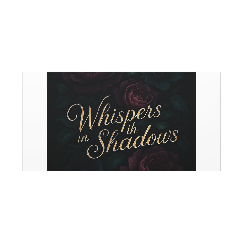 Canvas Wall Art — “Whispers in Shadows” Dark Floral Typographic Print