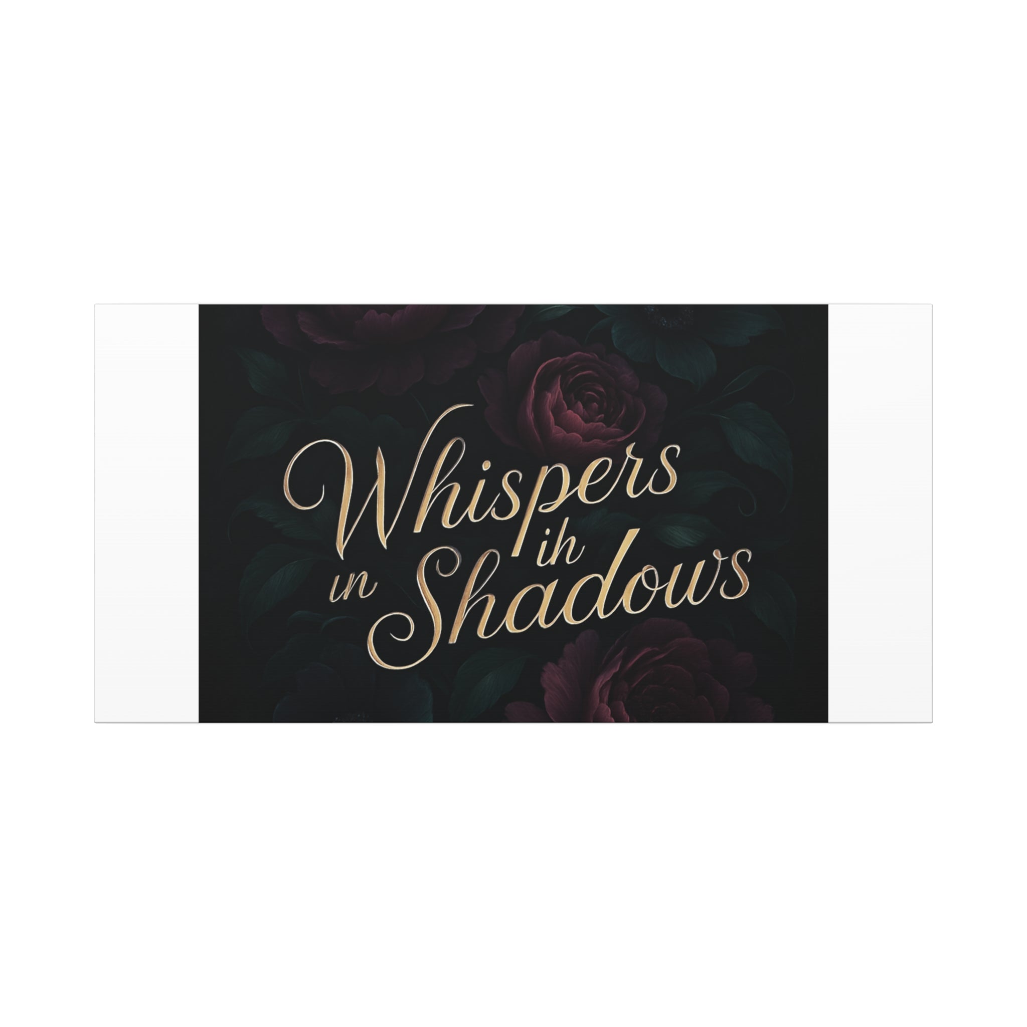 Canvas Wall Art — “Whispers in Shadows” Dark Floral Typographic Print