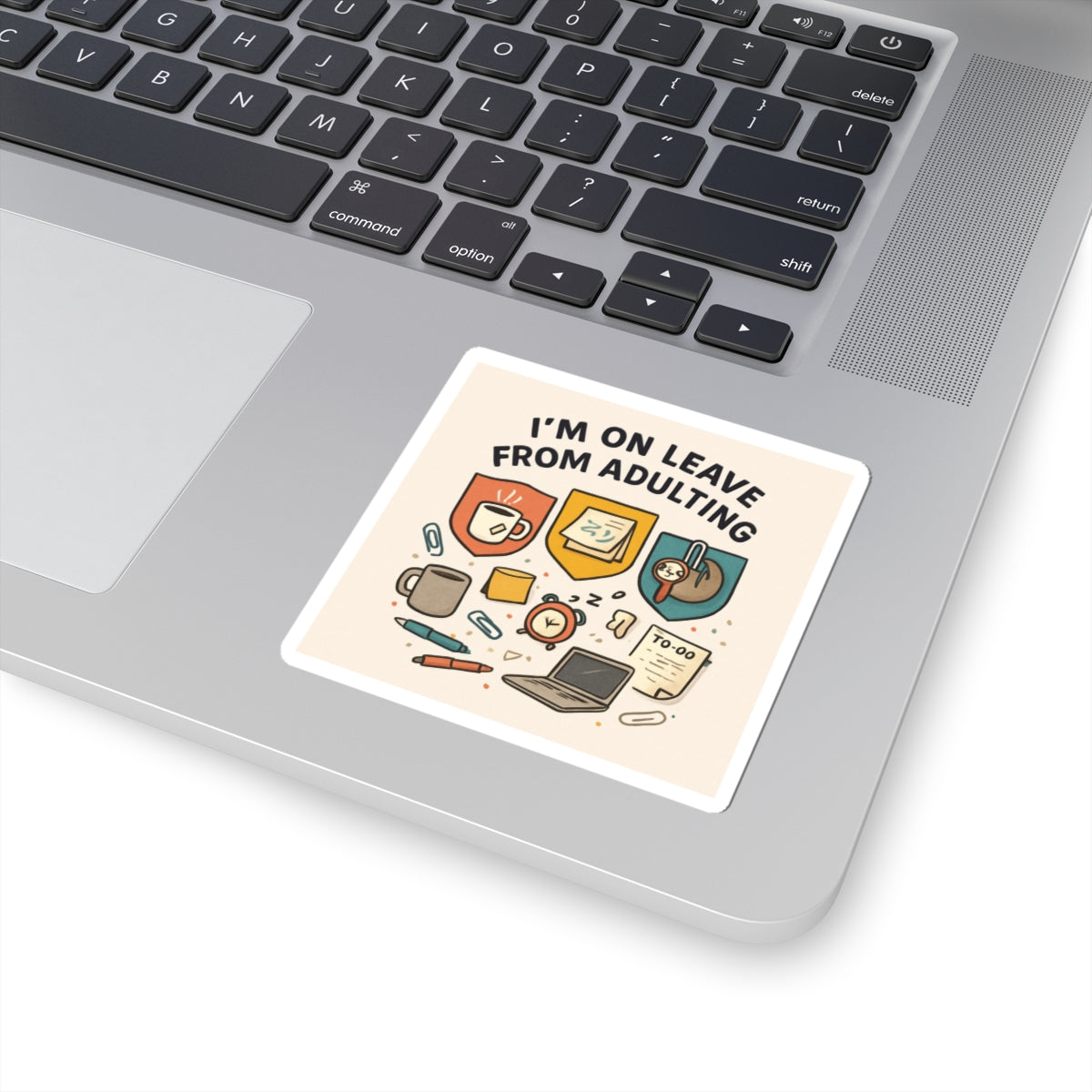 I'm On Leave From Adulting Sticker — Cute Office Laptop Sticker