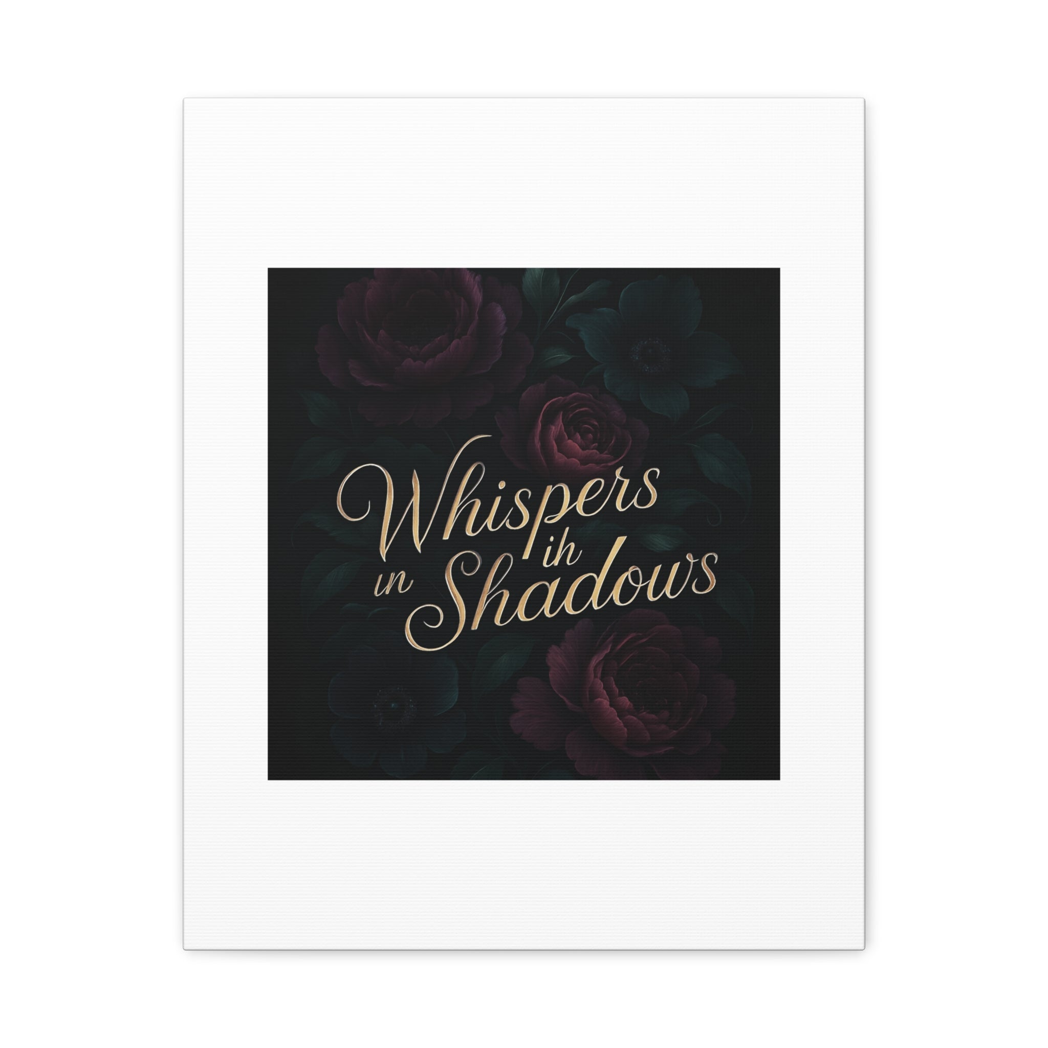 Canvas Wall Art — “Whispers in Shadows” Dark Floral Typographic Print