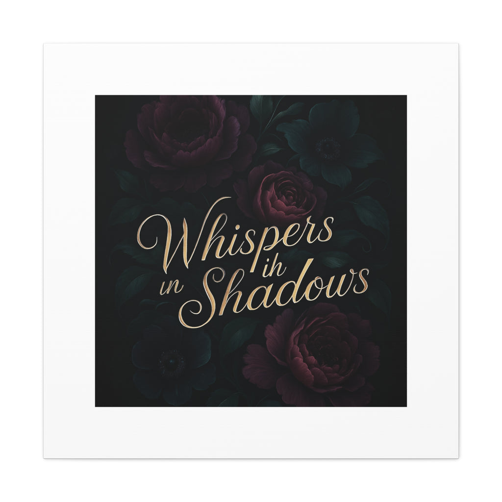 Canvas Wall Art — “Whispers in Shadows” Dark Floral Typographic Print