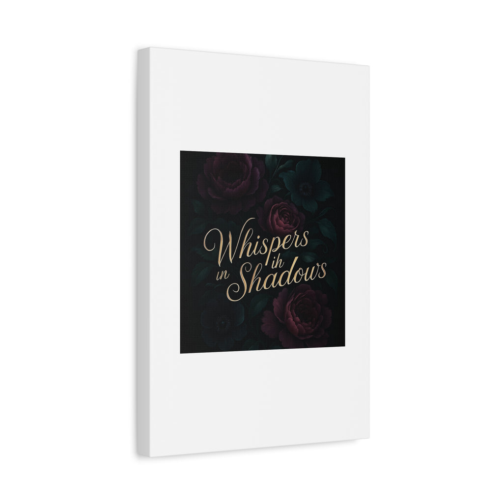 Canvas Wall Art — “Whispers in Shadows” Dark Floral Typographic Print