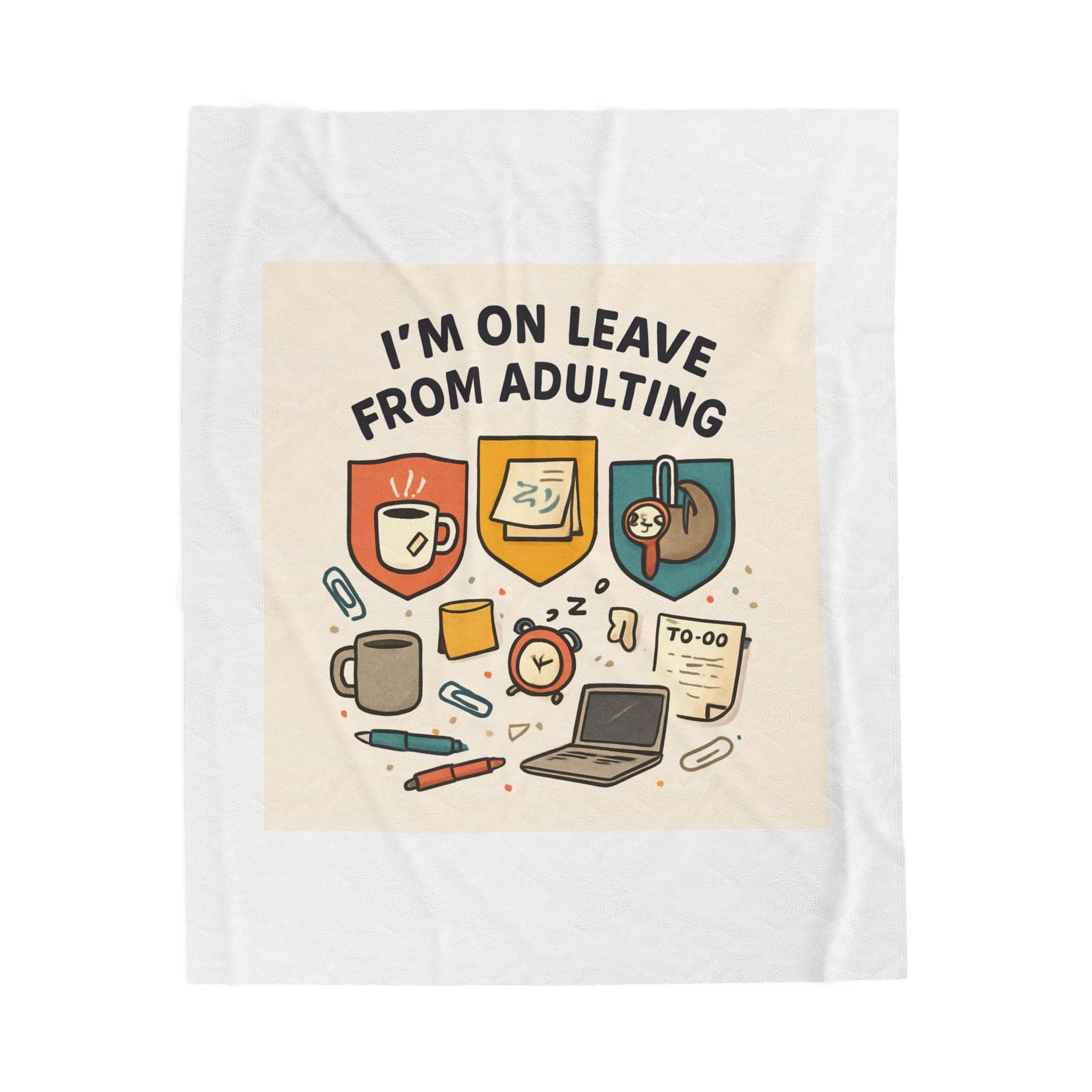 I'm On Leave From Adulting Velveteen Plush Blanket – Cozy Funny Self-Care Throw