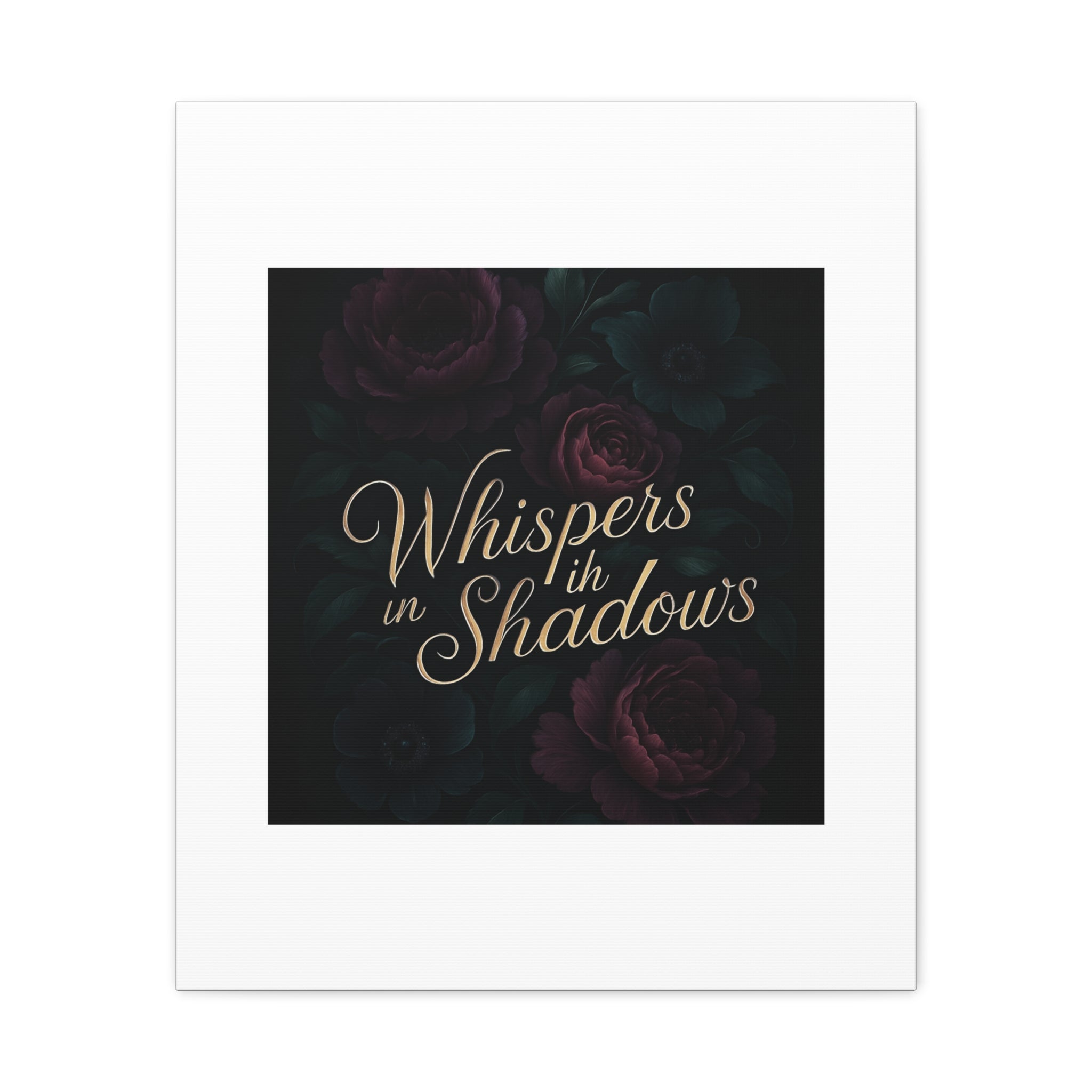 Canvas Wall Art — “Whispers in Shadows” Dark Floral Typographic Print