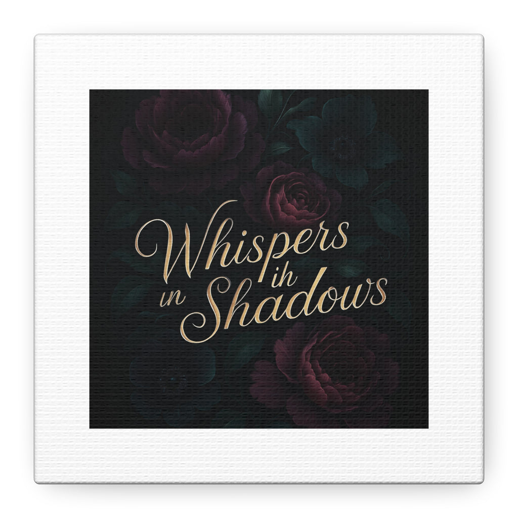 Canvas Wall Art — “Whispers in Shadows” Dark Floral Typographic Print