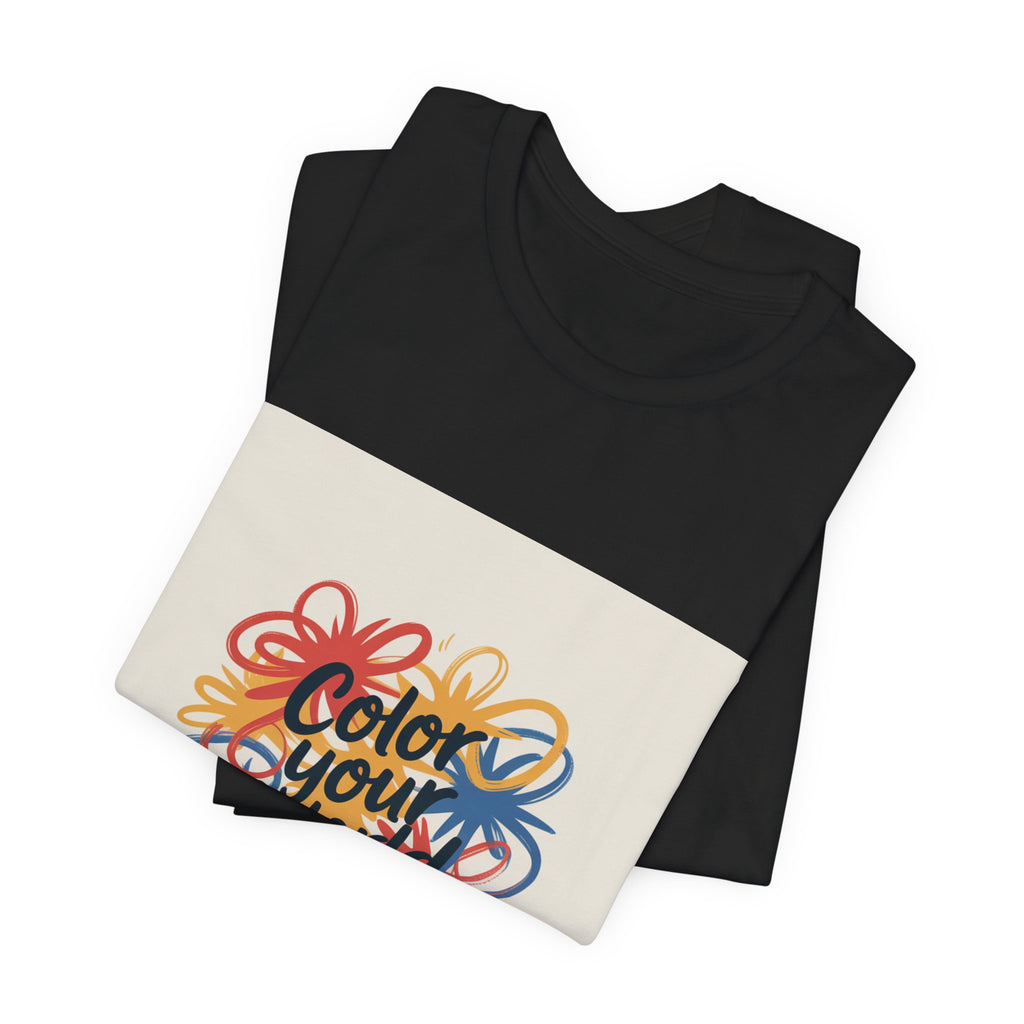 Color Your World Floral Graphic Tee — Positive Inspirational Short Sleeve Shirt
