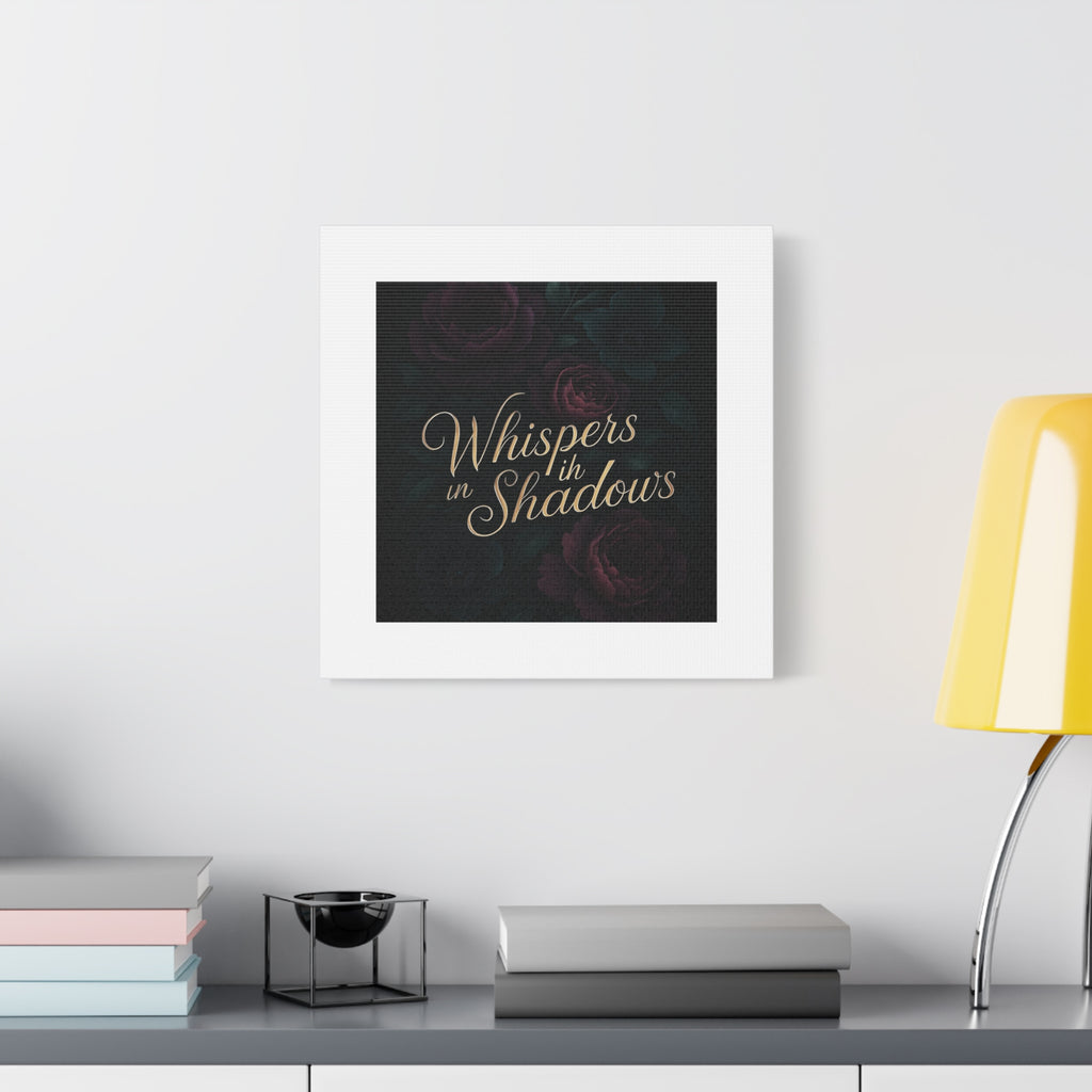 Canvas Wall Art — “Whispers in Shadows” Dark Floral Typographic Print