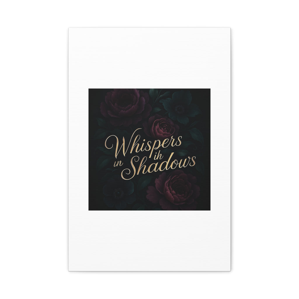 Canvas Wall Art — “Whispers in Shadows” Dark Floral Typographic Print