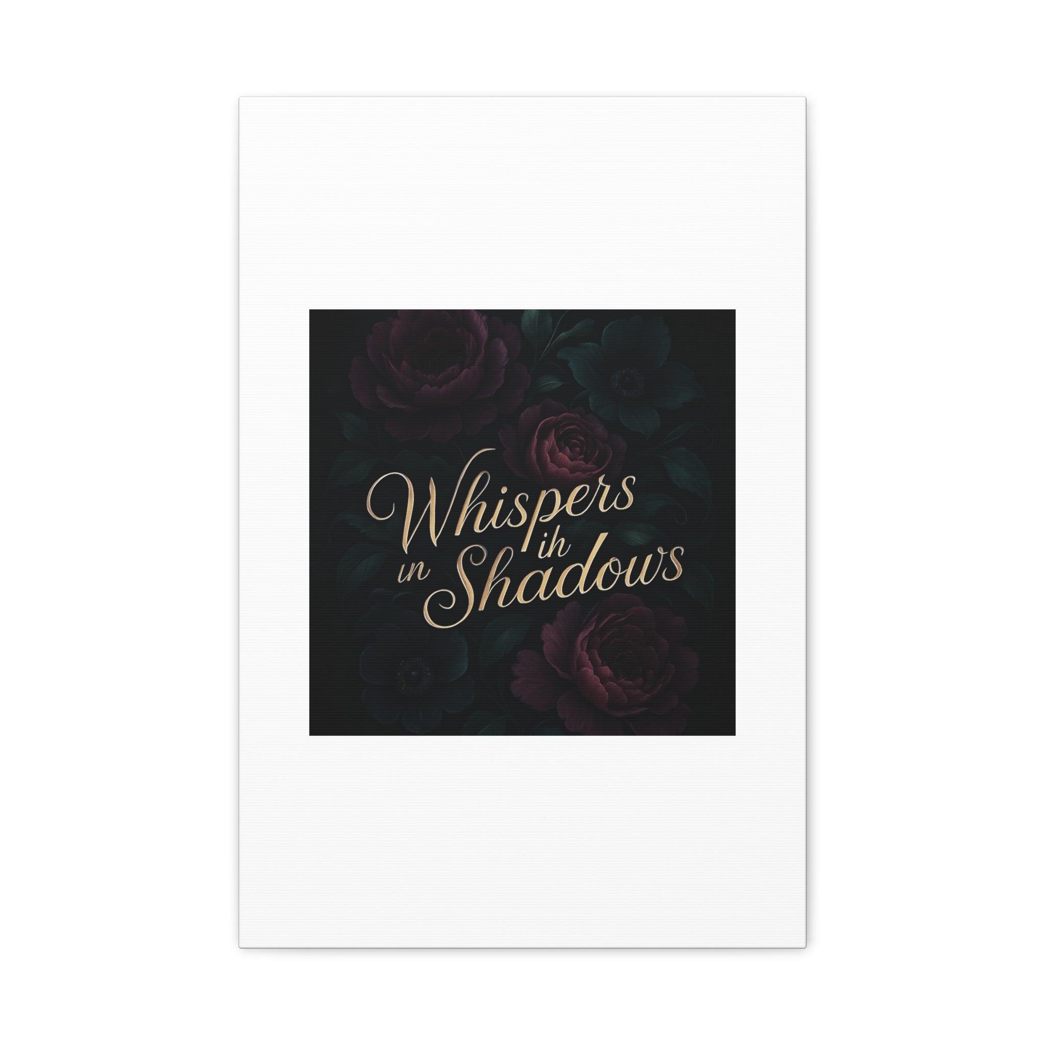 Canvas Wall Art — “Whispers in Shadows” Dark Floral Typographic Print