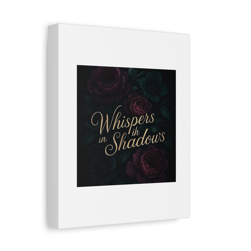 Canvas Wall Art — “Whispers in Shadows” Dark Floral Typographic Print