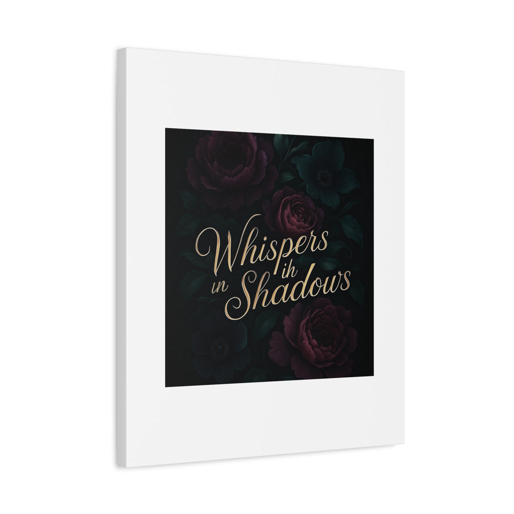 Canvas Wall Art — “Whispers in Shadows” Dark Floral Typographic Print