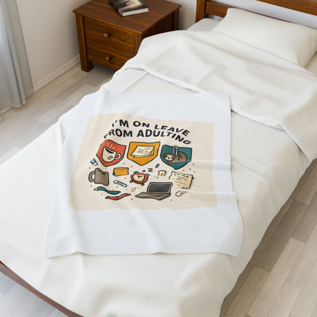 I'm On Leave From Adulting Velveteen Plush Blanket – Cozy Funny Self-Care Throw