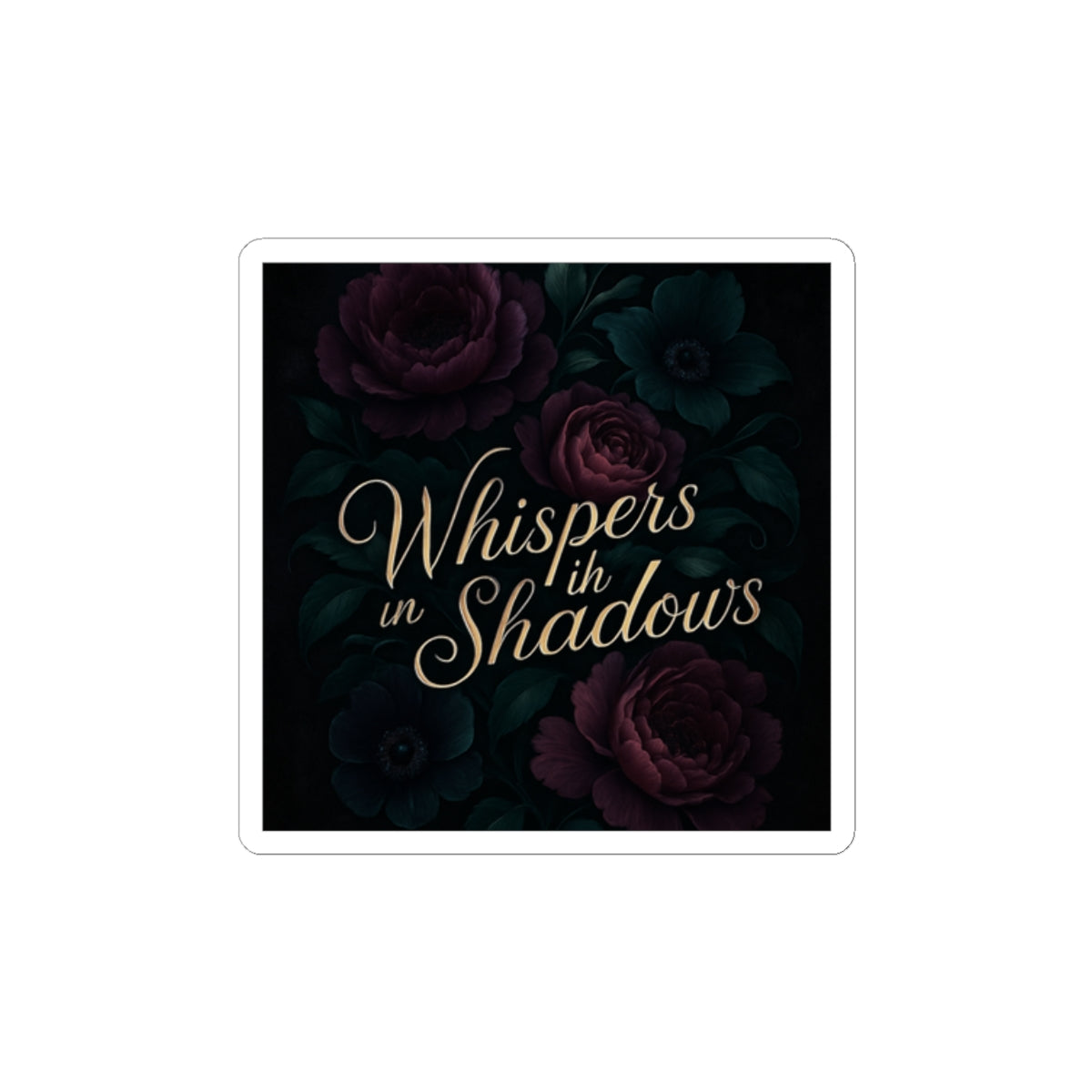 Whispers in Shadows Floral Sticker — Dark Romantic Kiss-Cut Decal