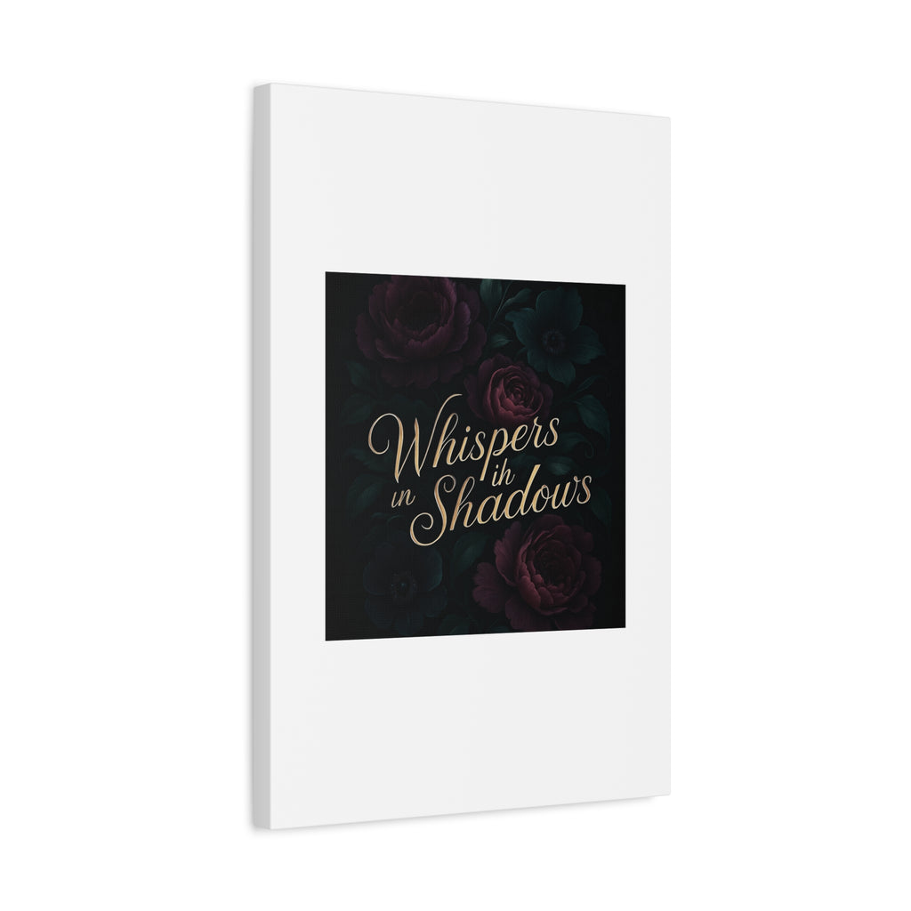 Canvas Wall Art — “Whispers in Shadows” Dark Floral Typographic Print