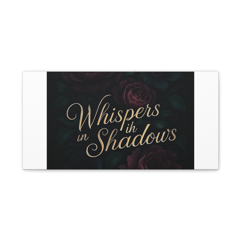 Canvas Wall Art — “Whispers in Shadows” Dark Floral Typographic Print