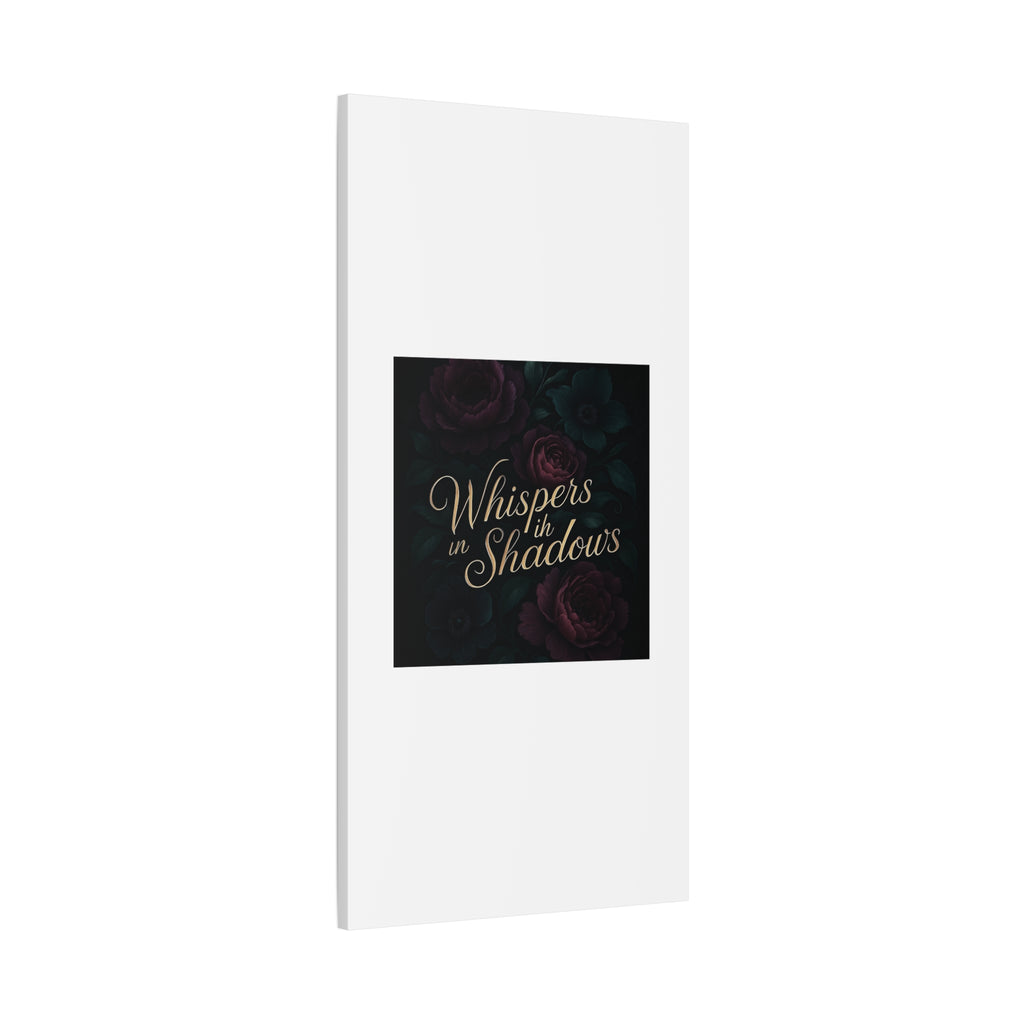 Canvas Wall Art — “Whispers in Shadows” Dark Floral Typographic Print