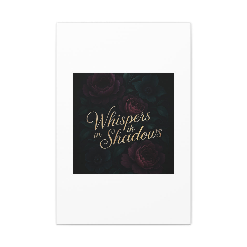 Canvas Wall Art — “Whispers in Shadows” Dark Floral Typographic Print