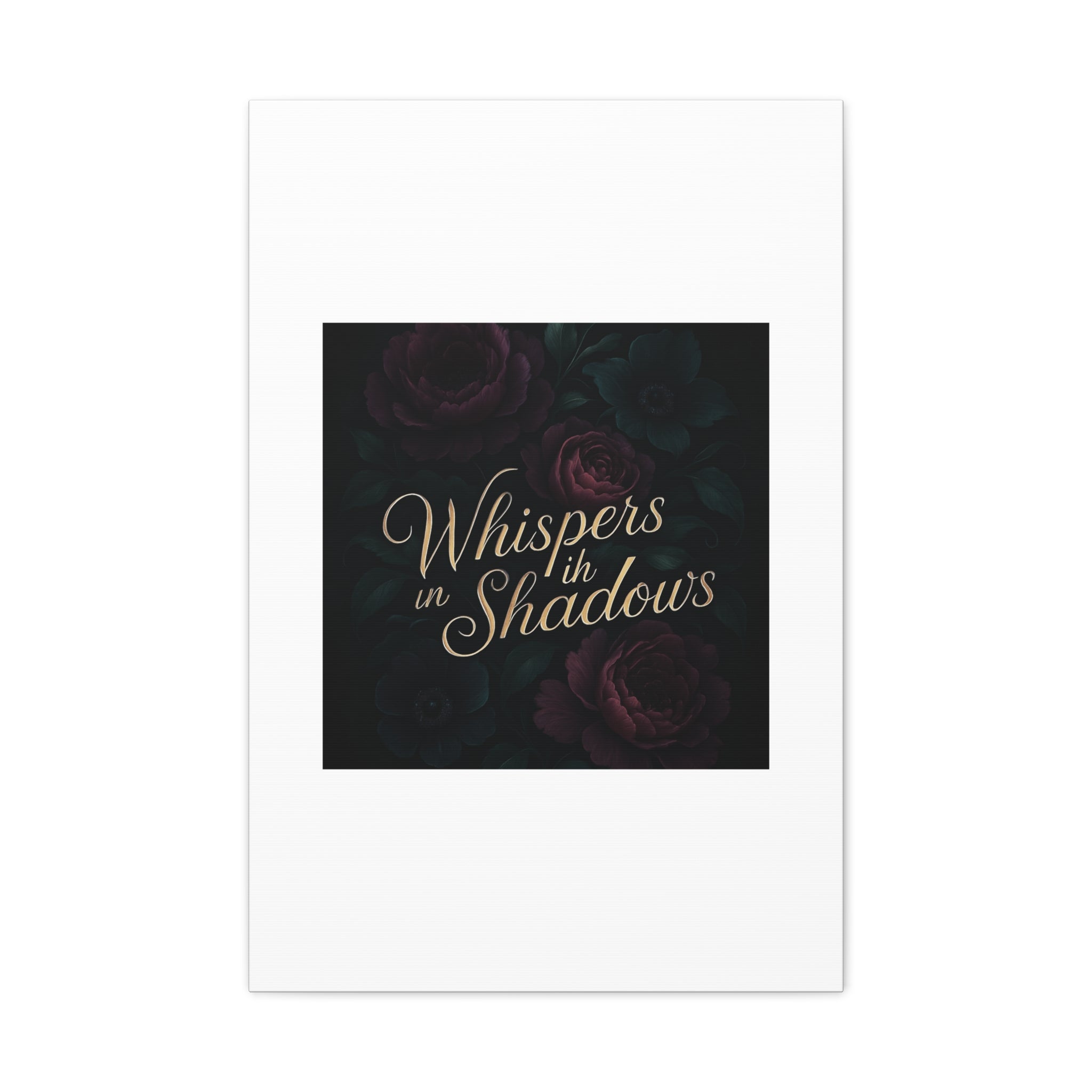 Canvas Wall Art — “Whispers in Shadows” Dark Floral Typographic Print