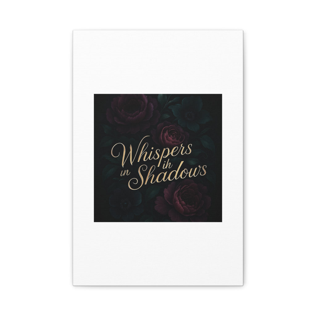 Canvas Wall Art — “Whispers in Shadows” Dark Floral Typographic Print