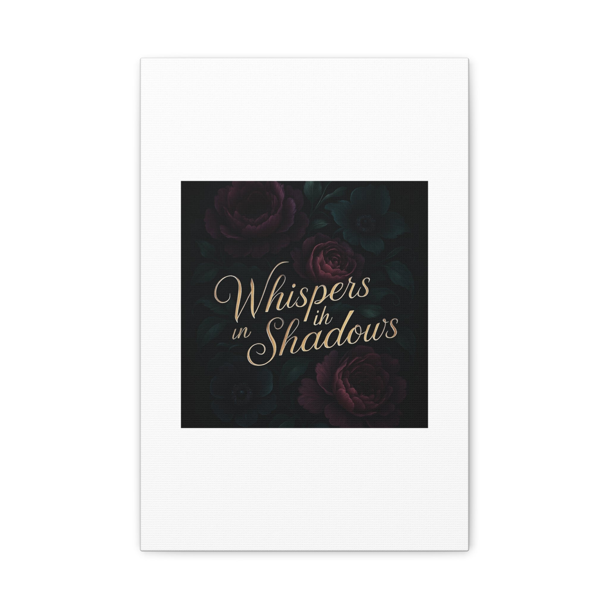 Canvas Wall Art — “Whispers in Shadows” Dark Floral Typographic Print