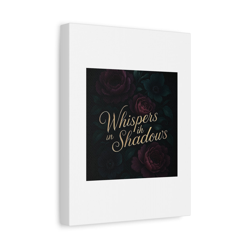 Canvas Wall Art — “Whispers in Shadows” Dark Floral Typographic Print