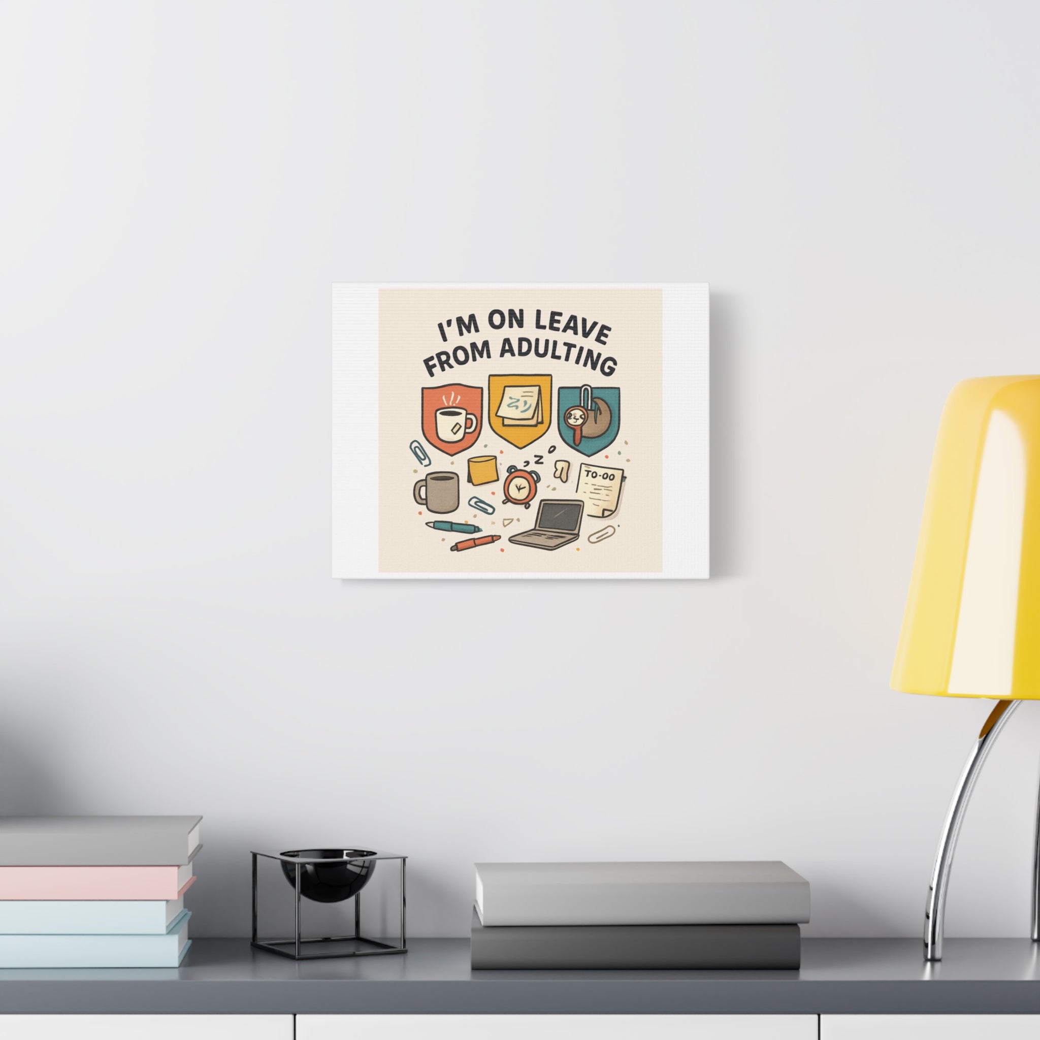 Canvas Wall Art — “I’m On Leave From Adulting” Cute Office Humor Matte Canvas