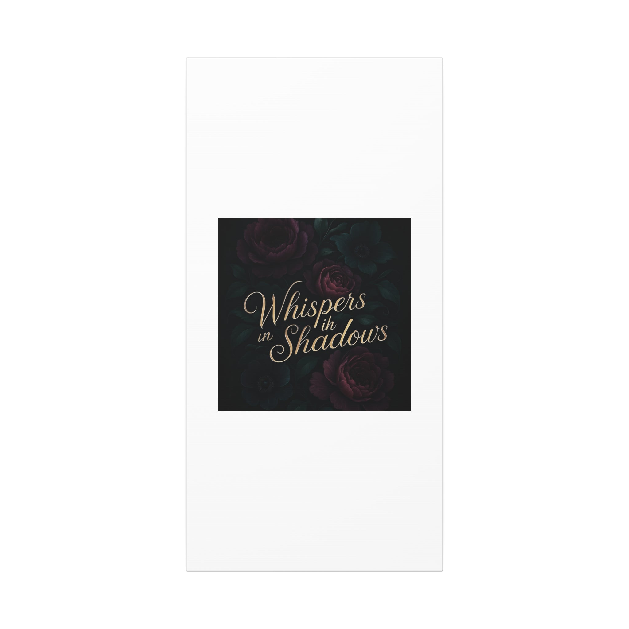 Canvas Wall Art — “Whispers in Shadows” Dark Floral Typographic Print