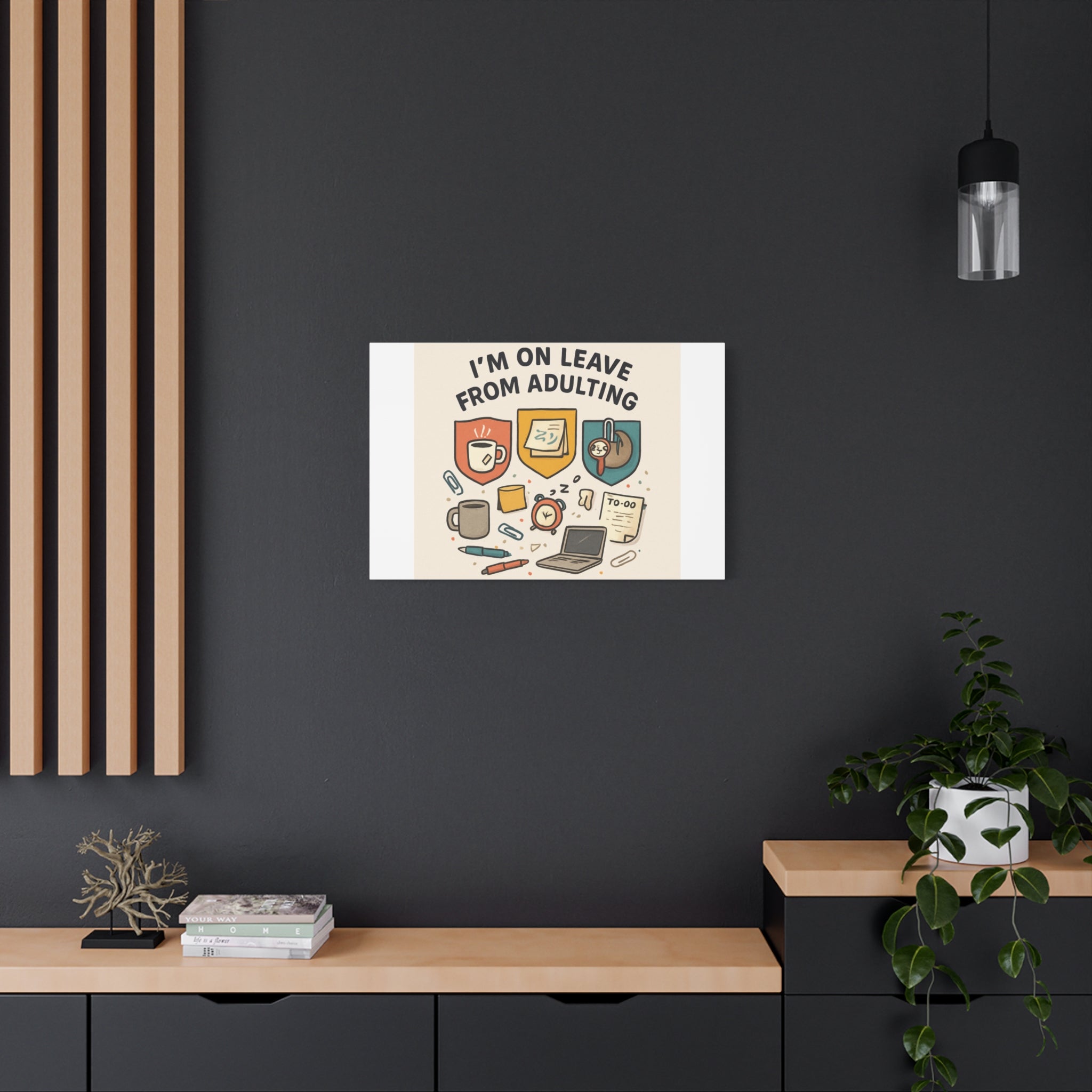 Canvas Wall Art — “I’m On Leave From Adulting” Cute Office Humor Matte Canvas