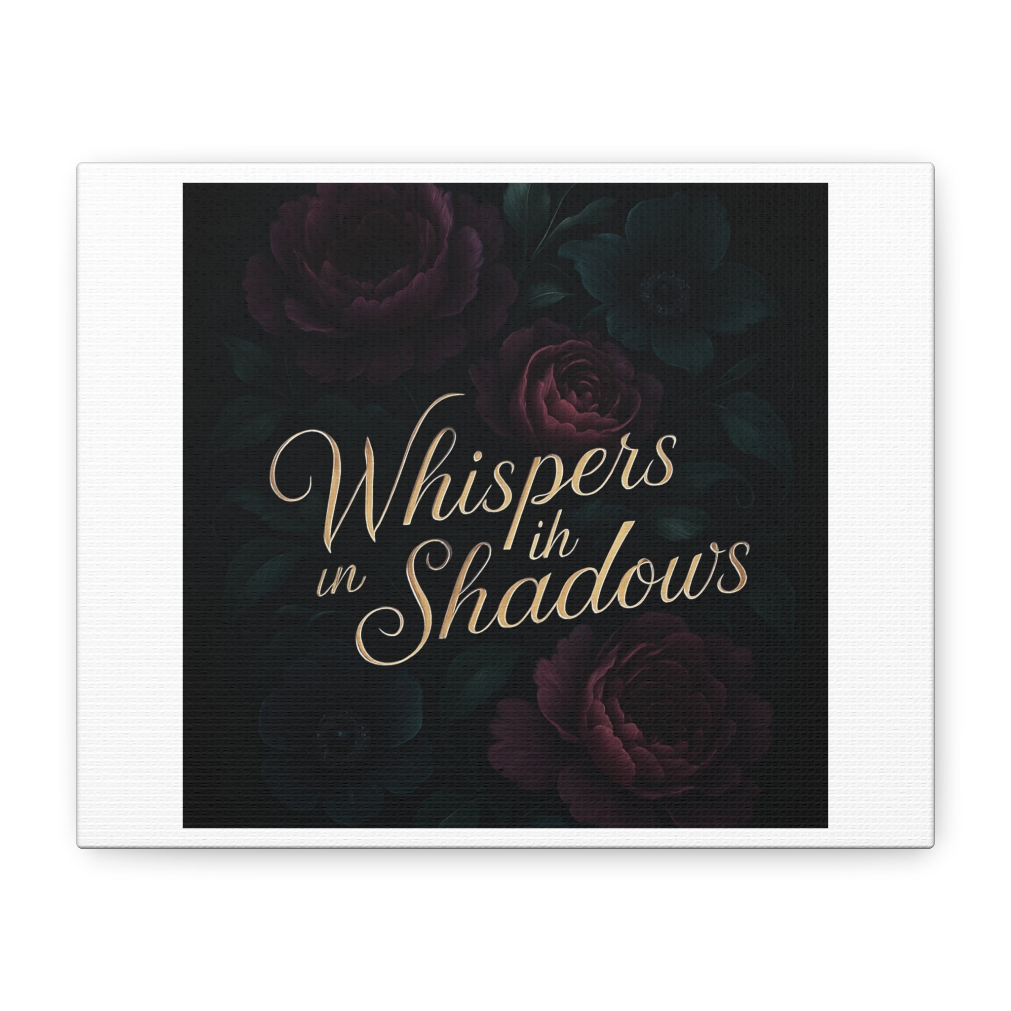 Canvas Wall Art — “Whispers in Shadows” Dark Floral Typographic Print