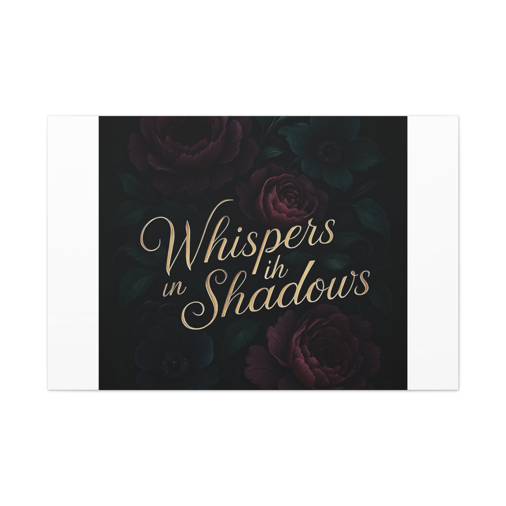 Canvas Wall Art — “Whispers in Shadows” Dark Floral Typographic Print