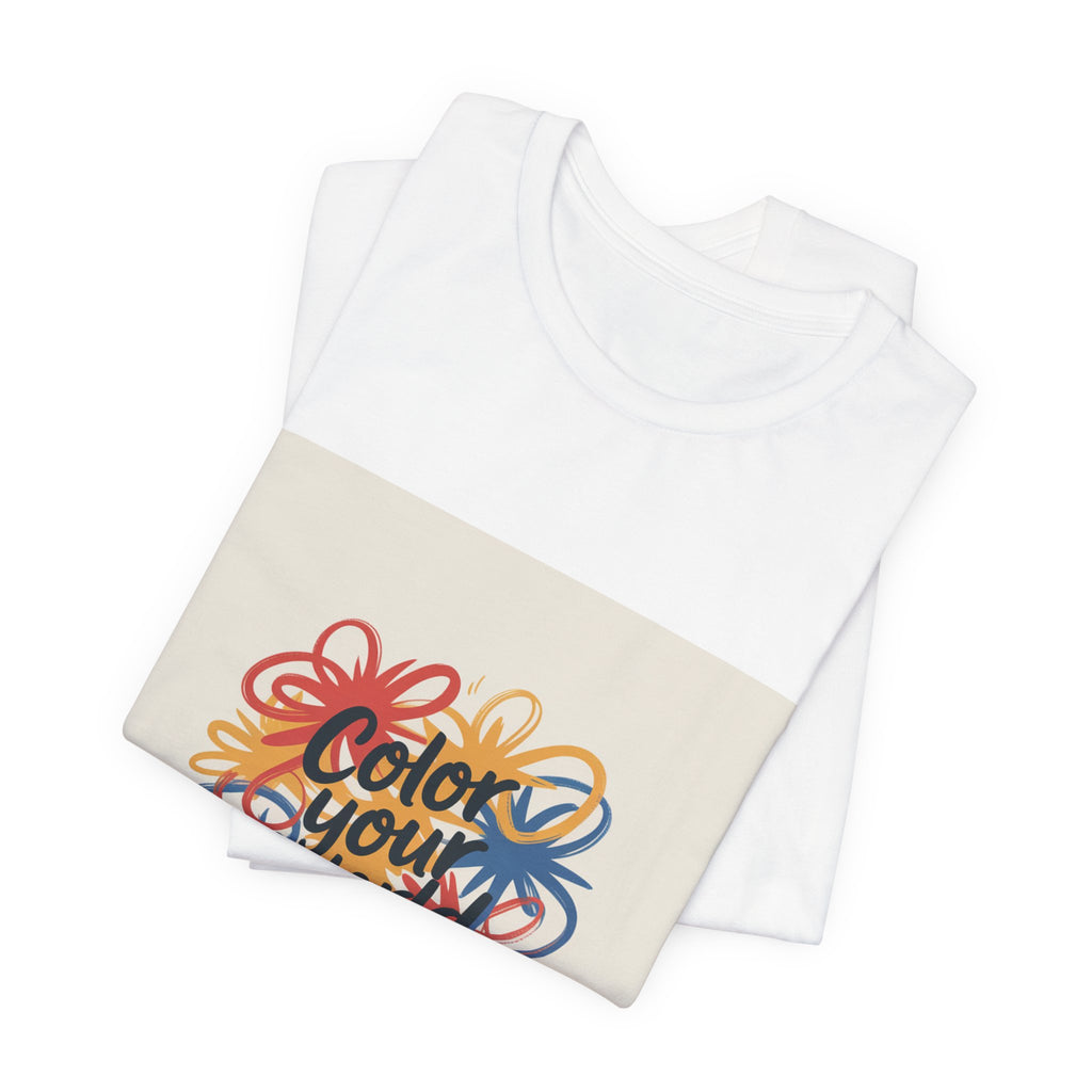 Color Your World Floral Graphic Tee — Positive Inspirational Short Sleeve Shirt