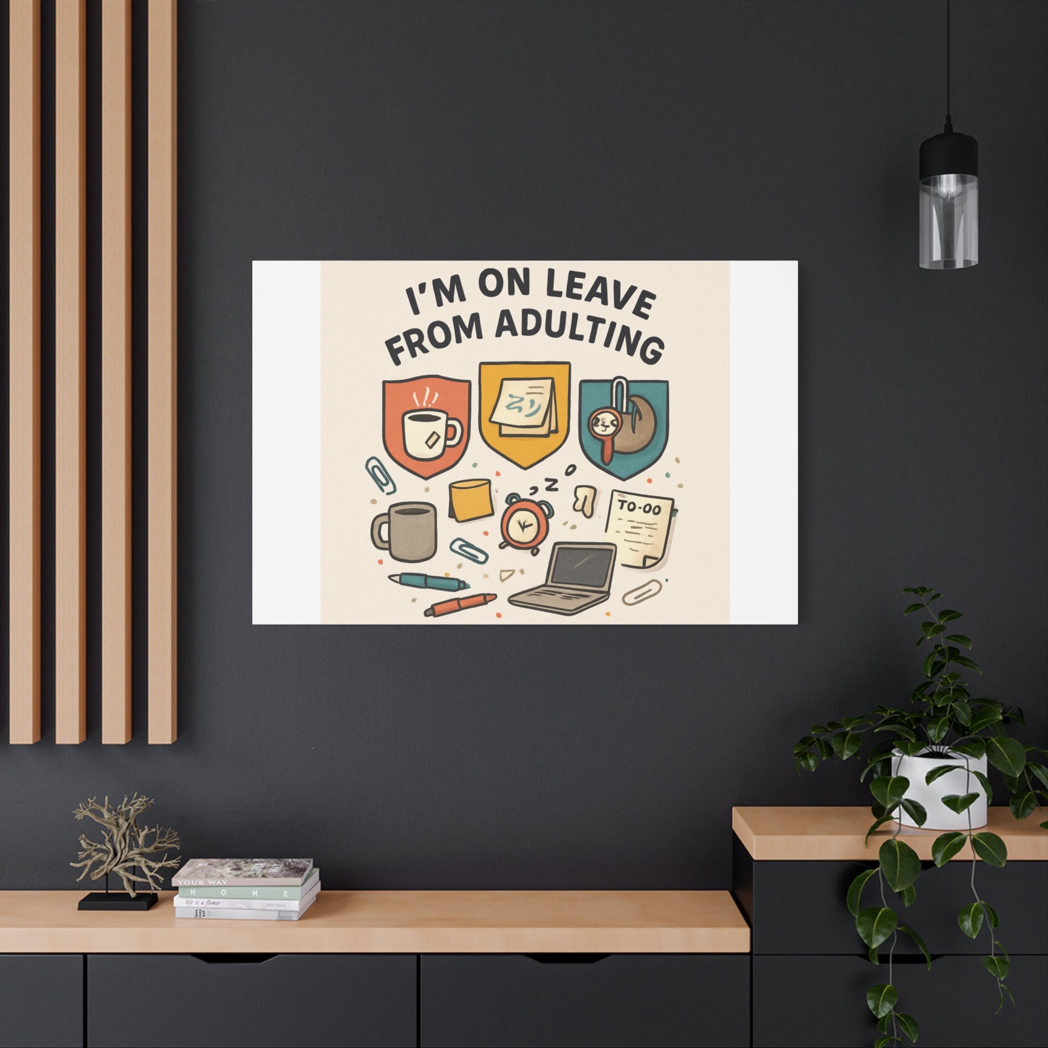 Canvas Wall Art — “I’m On Leave From Adulting” Cute Office Humor Matte Canvas