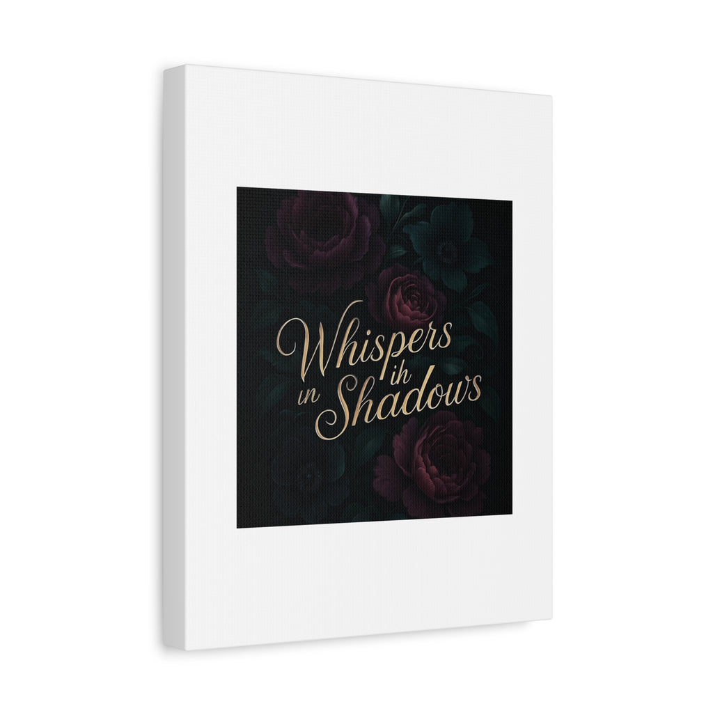 Canvas Wall Art — “Whispers in Shadows” Dark Floral Typographic Print
