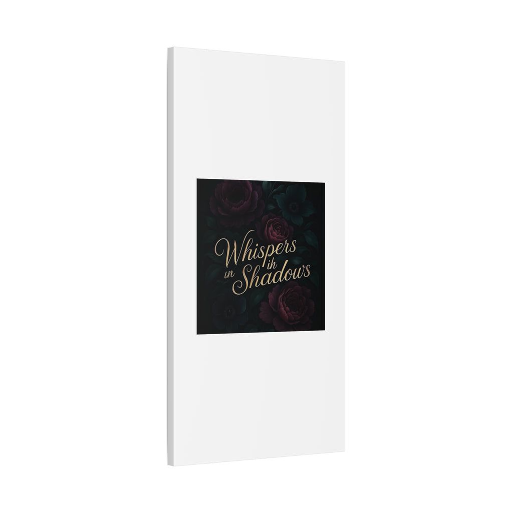 Canvas Wall Art — “Whispers in Shadows” Dark Floral Typographic Print