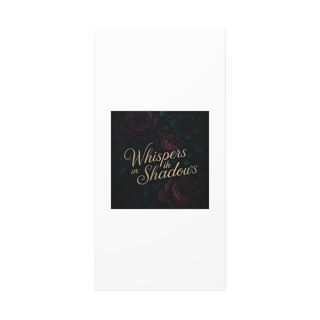 Canvas Wall Art — “Whispers in Shadows” Dark Floral Typographic Print