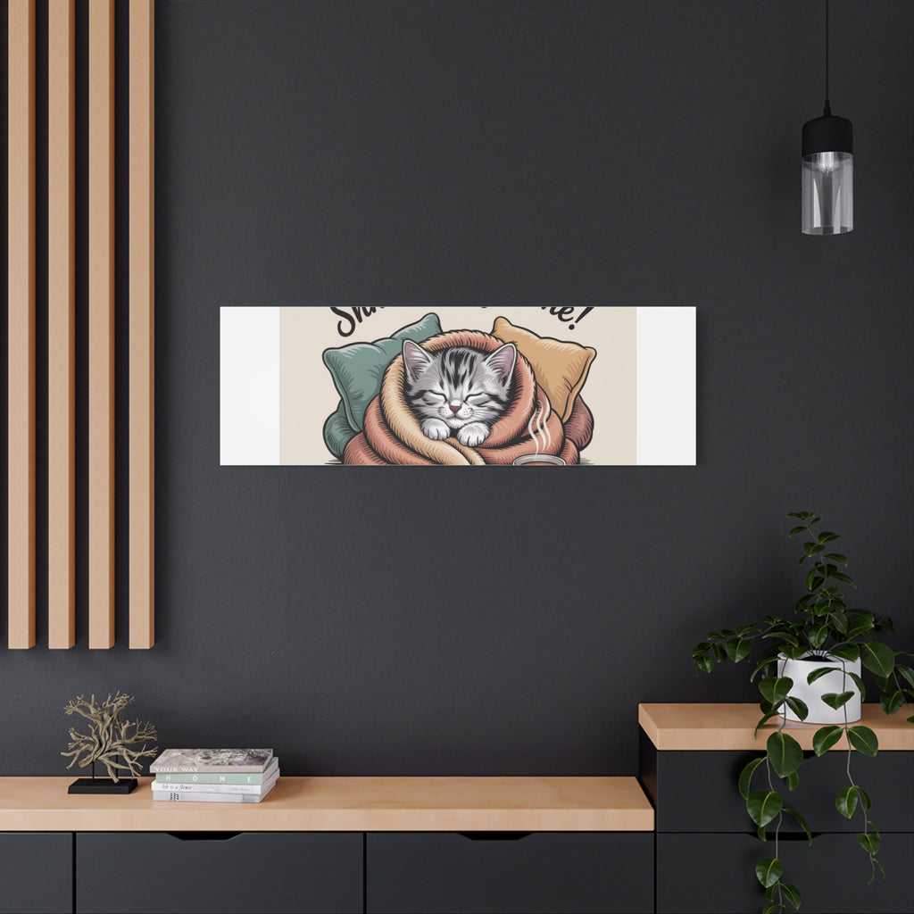 Cozy Cat Canvas Print — "Shhh... Cozy Time!" Matte Stretched Wall Art