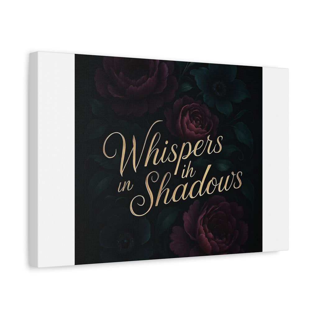 Canvas Wall Art — “Whispers in Shadows” Dark Floral Typographic Print