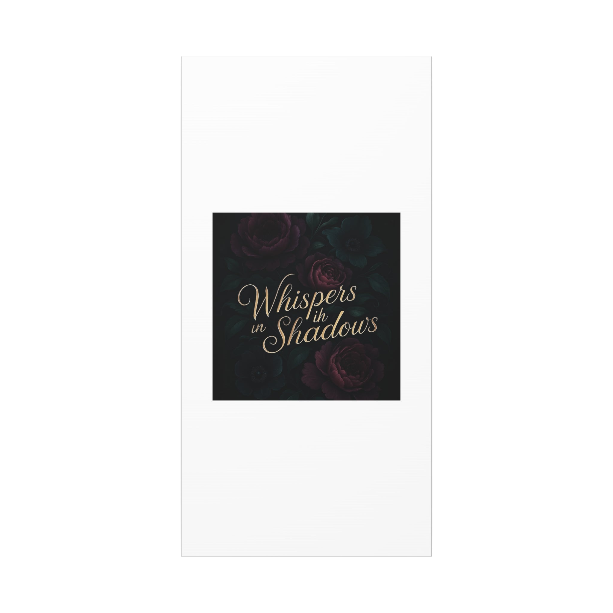 Canvas Wall Art — “Whispers in Shadows” Dark Floral Typographic Print