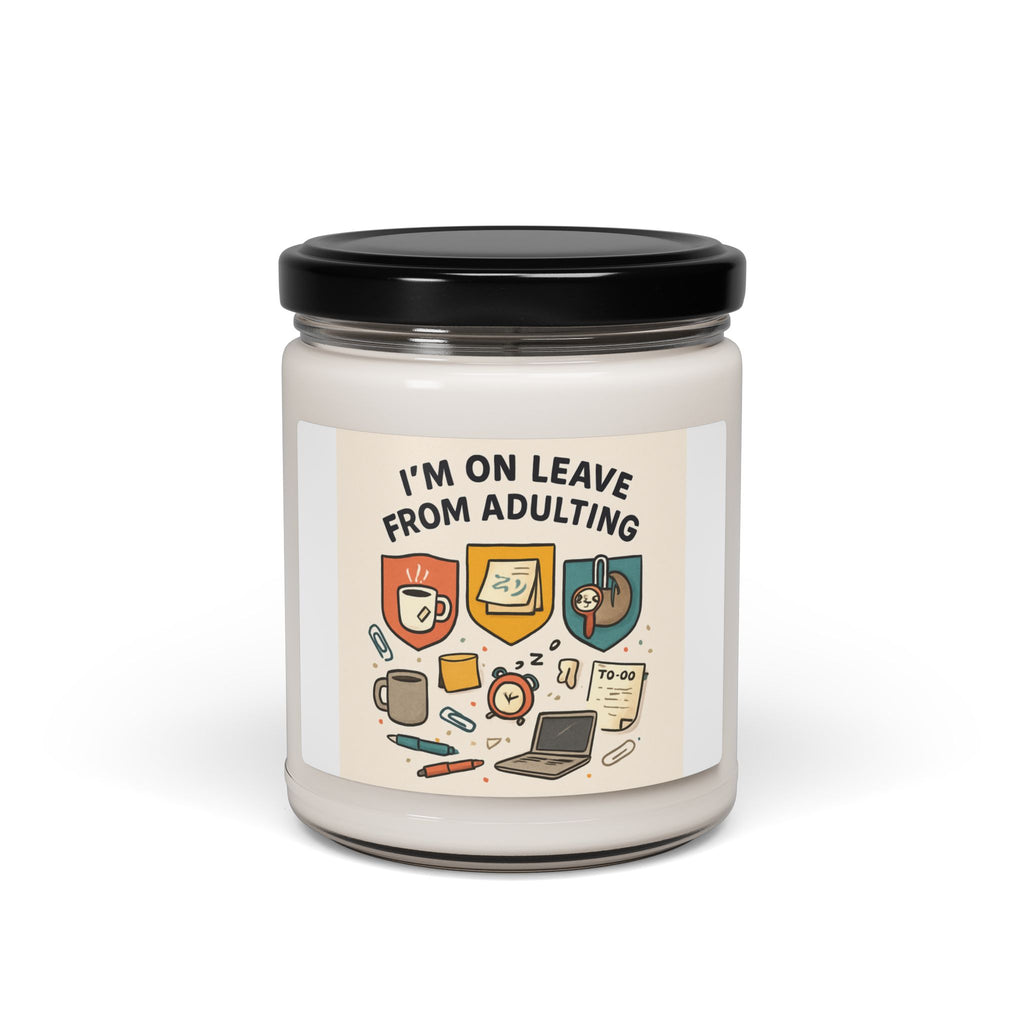 Soy Candle — "I'm On Leave From Adulting" Scented 9 oz