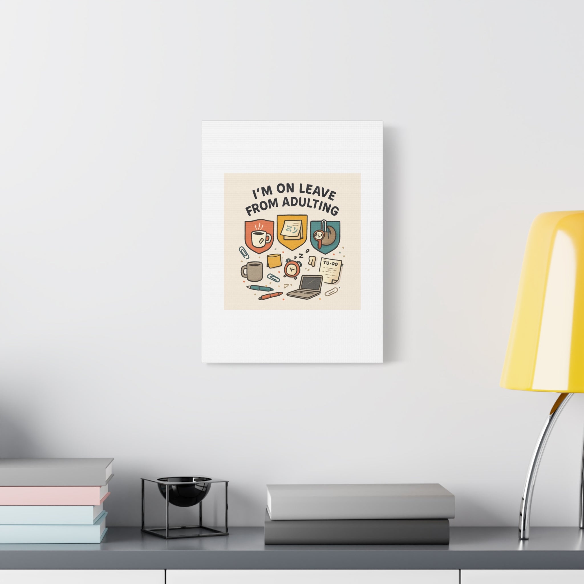 Canvas Wall Art — “I’m On Leave From Adulting” Cute Office Humor Matte Canvas