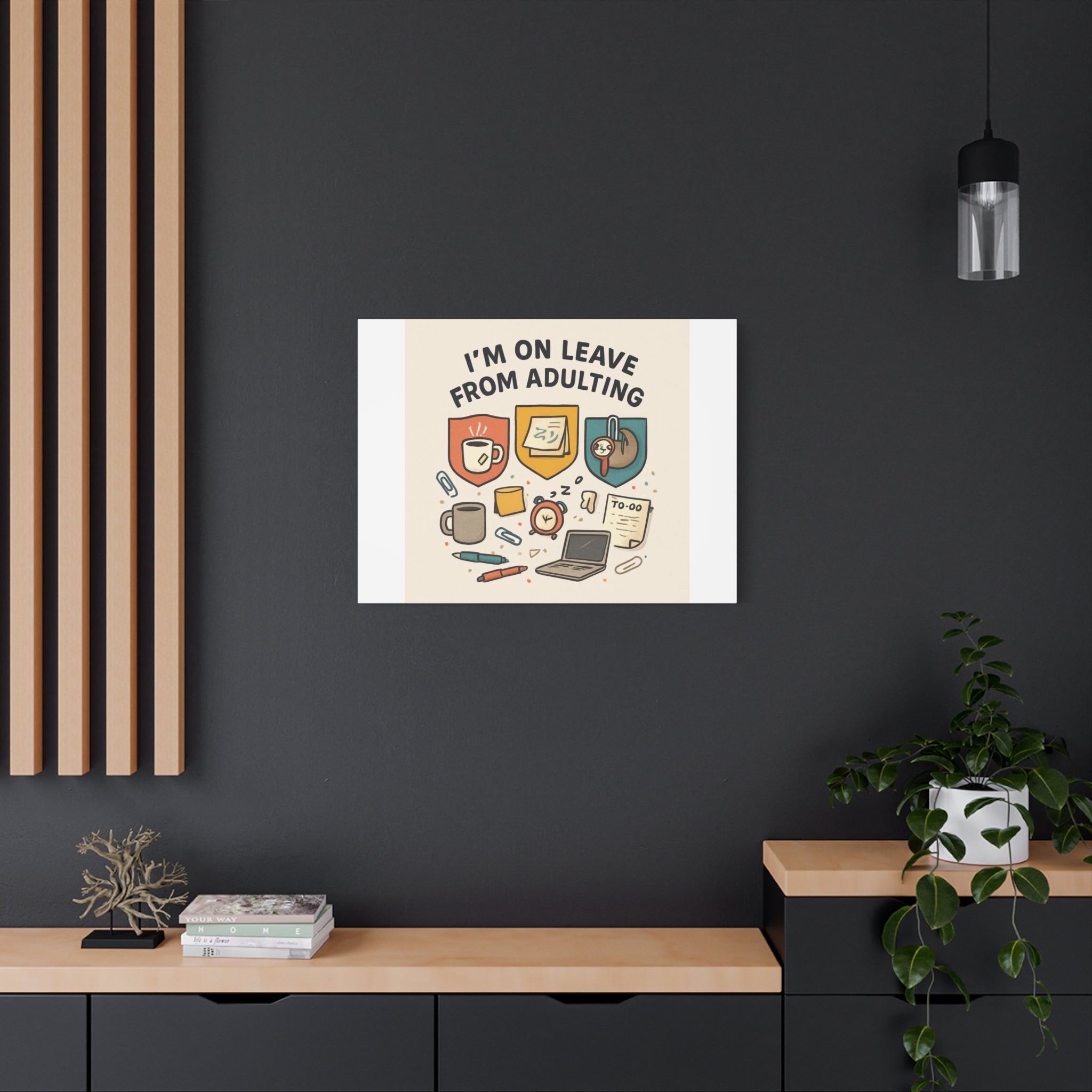Canvas Wall Art — “I’m On Leave From Adulting” Cute Office Humor Matte Canvas