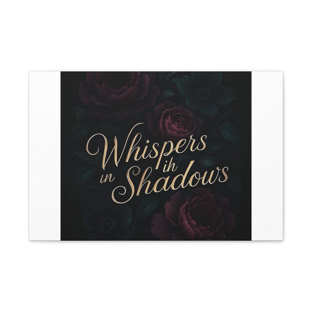 Canvas Wall Art — “Whispers in Shadows” Dark Floral Typographic Print