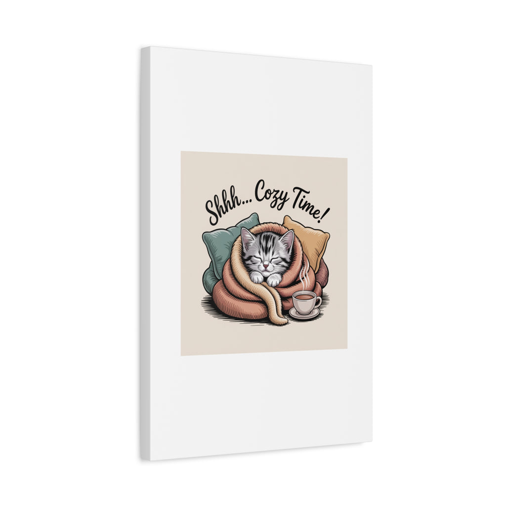 Cozy Cat Canvas Print — "Shhh... Cozy Time!" Matte Stretched Wall Art