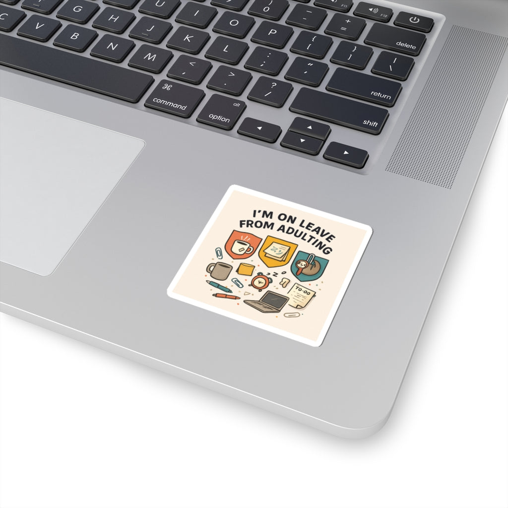 I'm On Leave From Adulting Sticker — Cute Office Laptop Sticker