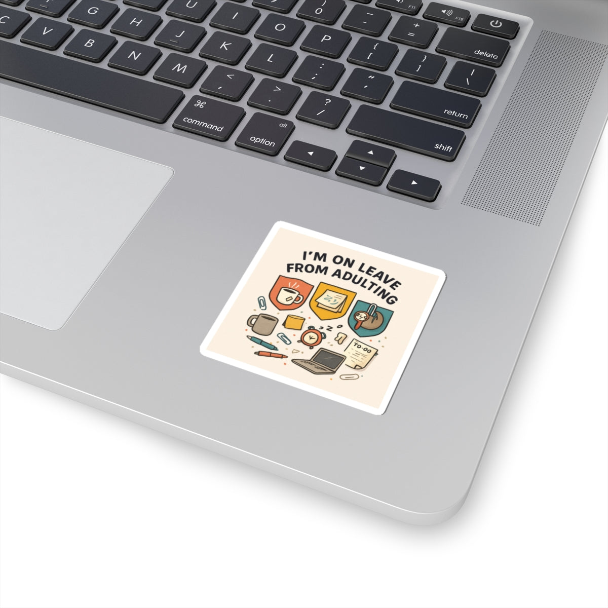 I'm On Leave From Adulting Sticker — Cute Office Laptop Sticker